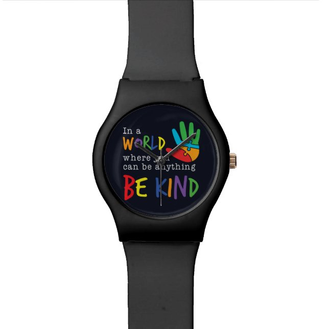 A World Where You Can Be Anything Be Kind Autism Watch (Close Up)