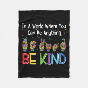 A World Where You Can Be Anything Kind Autism Asl  Fleece Blanket