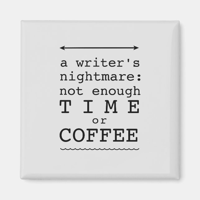 A Writer's Nightmare Black Text  Magnet (Front)