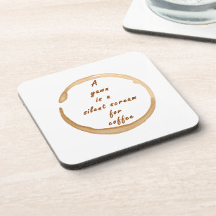 A yawn is a silent scream for coffee coaster