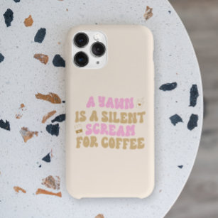 A Yawn Is A Silent Scream For Coffee Funny Pink iPhone 13 Pro Case