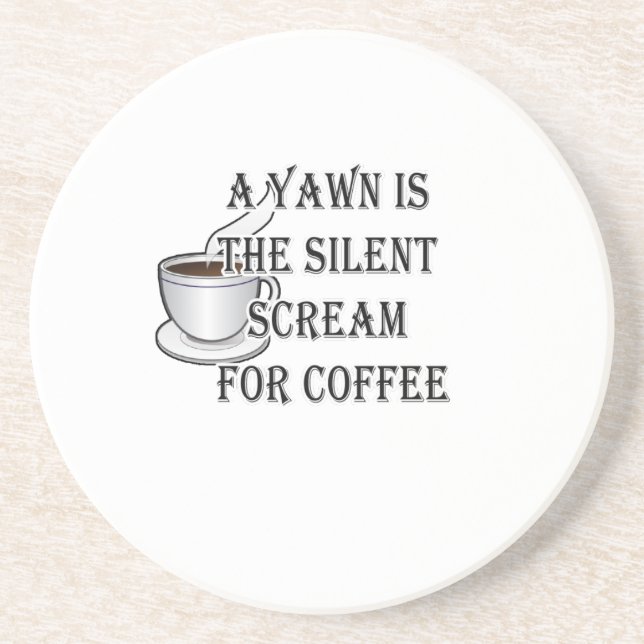 A Yawn Is The Silent Scream For Coffee Coaster (Front)