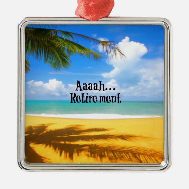 Aaah...retirement and relaxation poster metal ornament (Front)