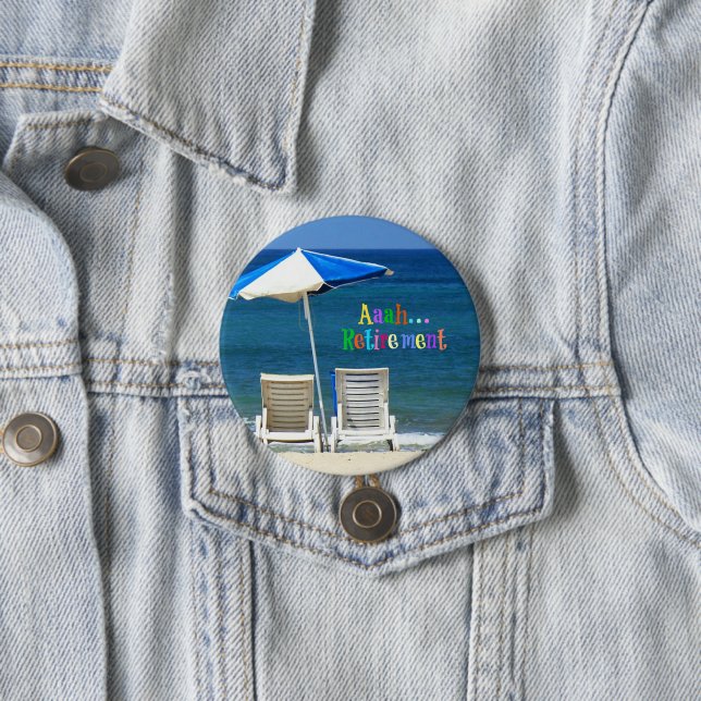 Aaah...Retirement, popular design, 3 Inch Round Button (In Situ)