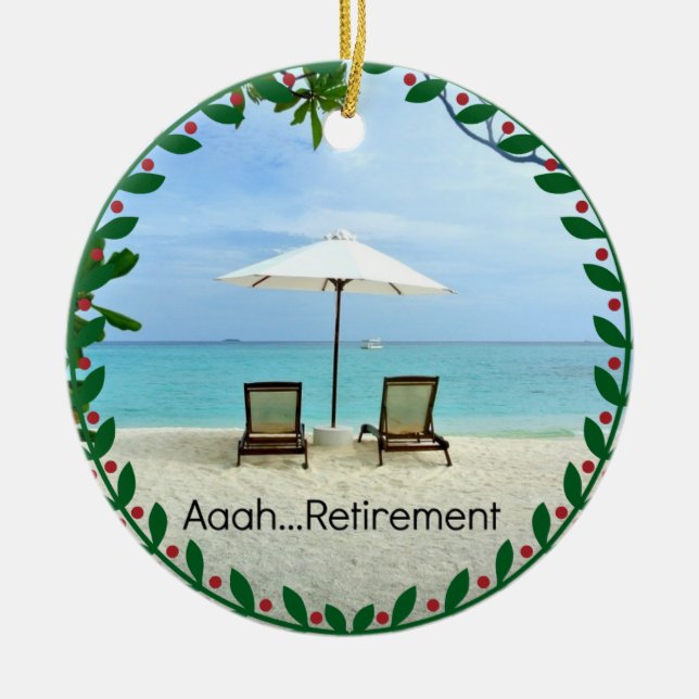 Aaah... retirement, popular design, ceramic orname ornament (Front)