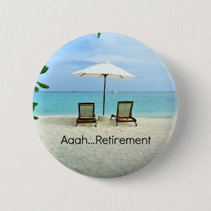 Aaah retirement, relaxing at the beach 2 inch round button