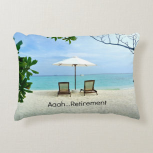Aaah...Retirement, relaxing at the beach Accent Pillow