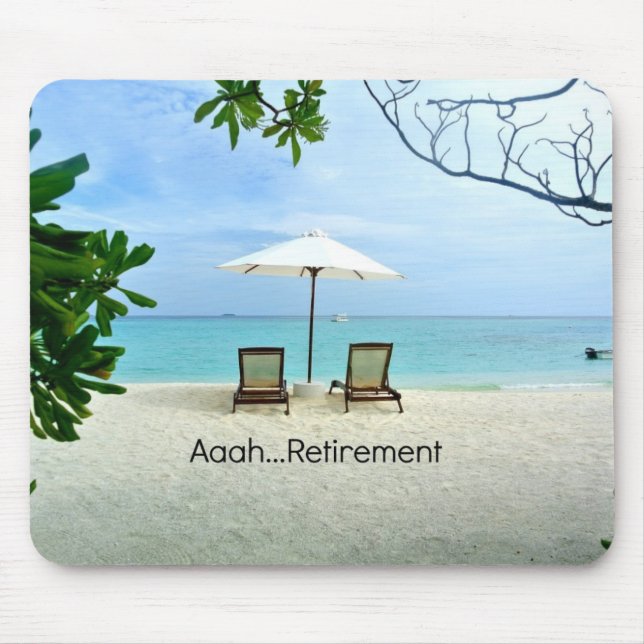 Aaah...retirement, relaxing at the beach mouse pad (Front)