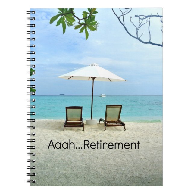 Aaah...Retirement, relaxing at the beach Notebook (Front)