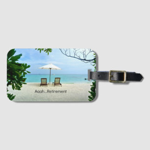 Aaah...retirement, relaxing beach scene luggage tag