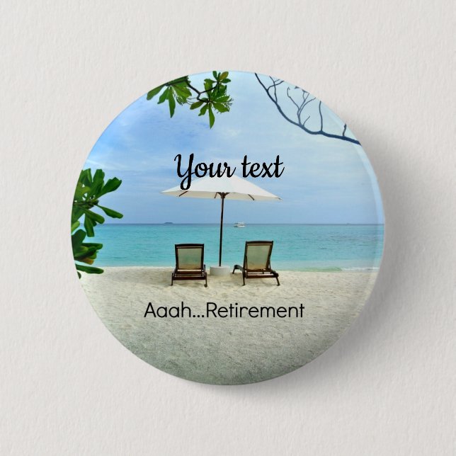 Aaah...Retirement TEMPLATE 2 Inch Round Button (Front)