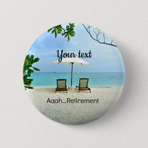 Aaah...Retirement TEMPLATE 2 Inch Round Button