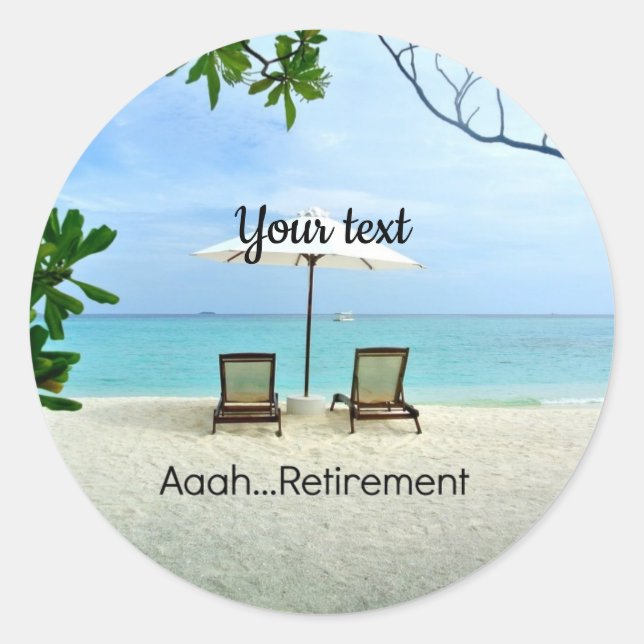 Aaah...Retirement TEMPLATE Classic Round Sticker (Front)