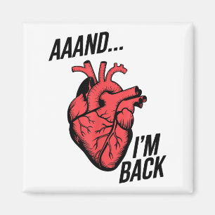 Aaand Im Back Open Heart Surgery, Heart Surgery Su Magnet