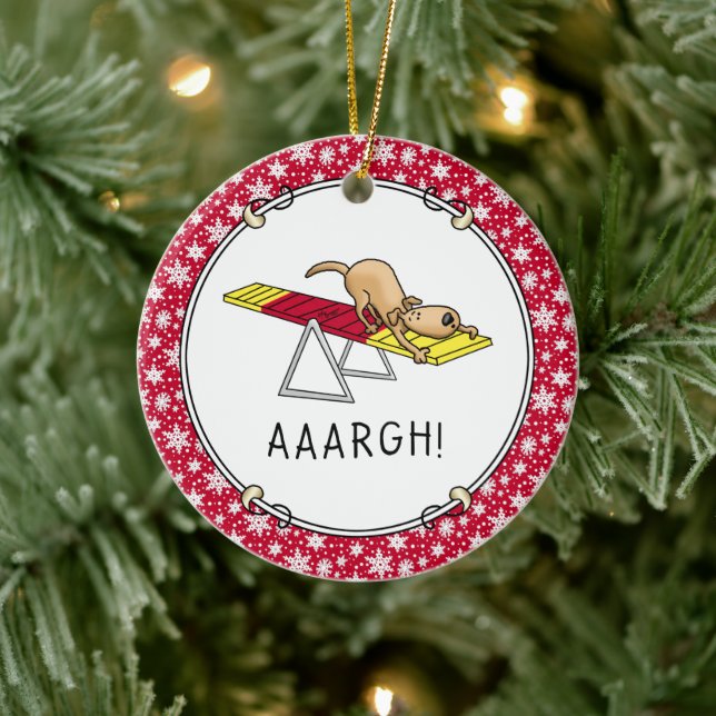 AAARGH! Funny scared nervous dog agility teeter Ceramic Ornament (Tree)