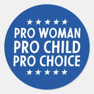 Aabortion Pro Woman Pro Child Pro Choice Sign Classic Round Sticker