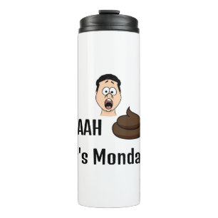 AAh S&%# It's Monday Thermal Tumbler