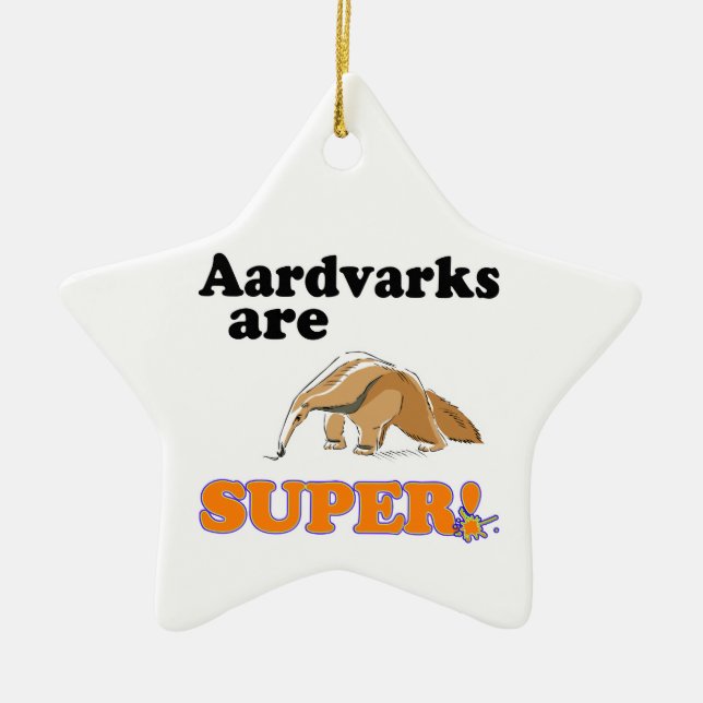 aardvarks are super ceramic ornament (Front)