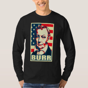 Aaron Burr American Propaganda Poster Pop Art T-Shirt