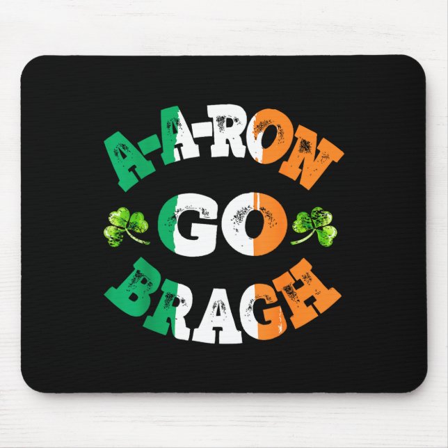 Aaron Erin Go Bragh Shamrock St.patrick's Day  Mouse Pad (Front)