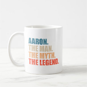 Aaron The Man The Myth The Legend Coffee Mug