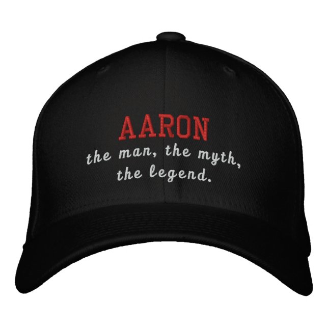 Aaron the man, the myth, the legend embroidered hat (Front)