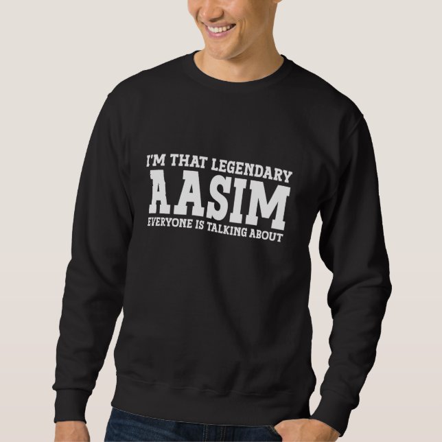 Aasim Personal Name First Name Funny Aasim Sweatshirt (Front)
