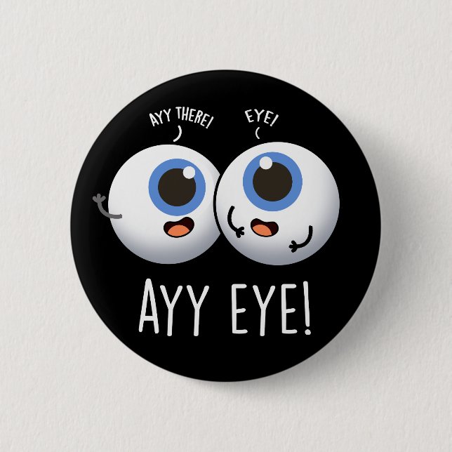 Aay Eye Funny AI Pun Dark BG 2 Inch Round Button (Front)