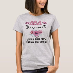 ABA Therapist Applied Behaviour Analysis Therapist T-Shirt
