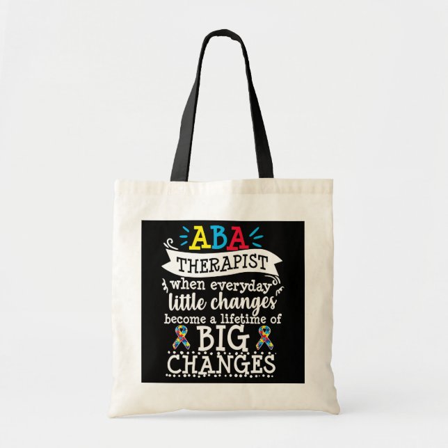ABA Therapist When Everyday Little Changes ABA Tote Bag (Front)