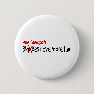ABA Therapists Have More Fun 2 Inch Round Button
