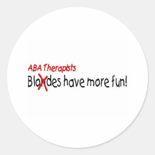 ABA Therapists Have More Fun Classic Round Sticker