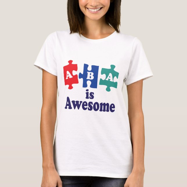 ABA Therapy Is Awesome T-Shirt (Front)