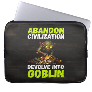 Abandon Civilization Devolve Into Goblin Funny Laptop Sleeve