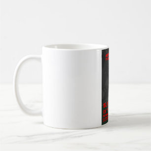 Abandon Hope All Ye Who Enter Here! - Black Canyon Coffee Mug