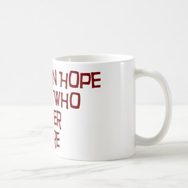 Abandon Hope All Ye Who Enter Here Coffee Mug (Right)