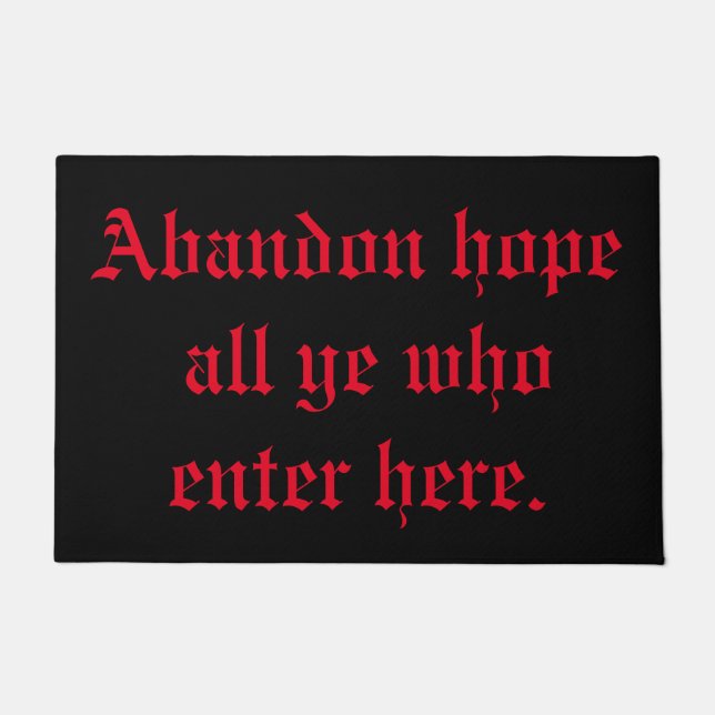 Abandon hope all ye who enter here. doormat (Front)