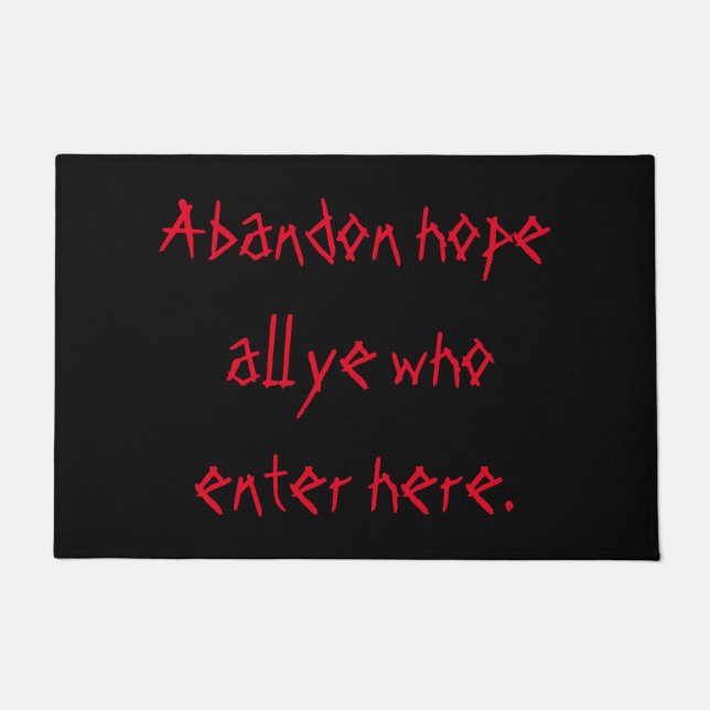 Abandon hope all ye who enter here. doormat (Front)