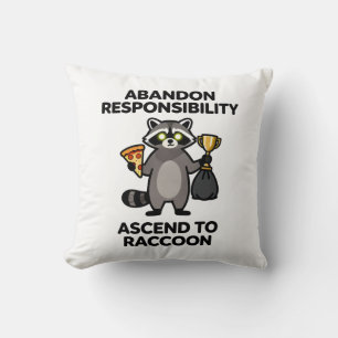 Abandon Responsibility Ascend To Raccoon Meme Throw Pillow