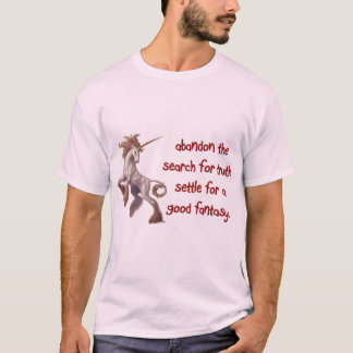 abandon the serch for truth T-Shirt