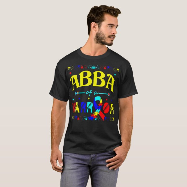 Abba Of A Warrior Autism Awareness Gift T-Shirt (Front Full)