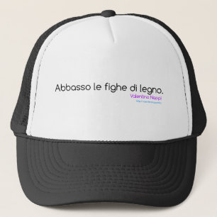 Abbasso le fighe di legno (Valentina Nappi) Trucker Hat