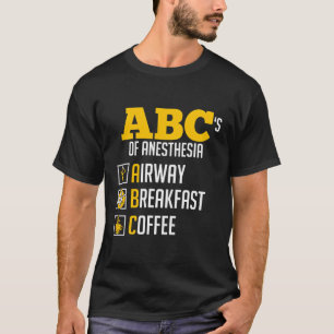 Abcs Of Anesthesia - Anesthesiology Anesthesiologi T-Shirt