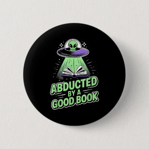 Abducted by a good book funny ufo alien reading 2 inch round button