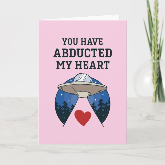 Abducted My Heart Alien Pun Funny Valentine's Day Holiday Card (Front)