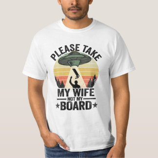 Abduction Please Take My Wife T-Shirt