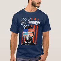 Abe Drinkin Funny 4th of July Lincoln party
