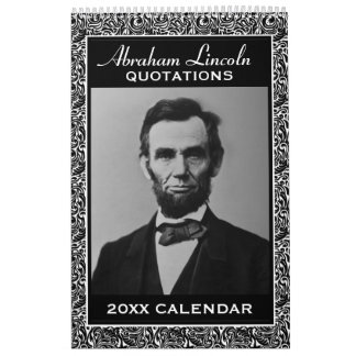 Abe Lincoln Quotes with Presidential Photo Calendar