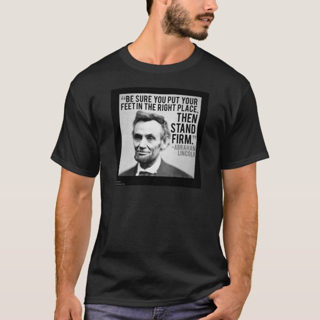 Abe Lincoln & "Stand Firm" Quote T-Shirt (Front)