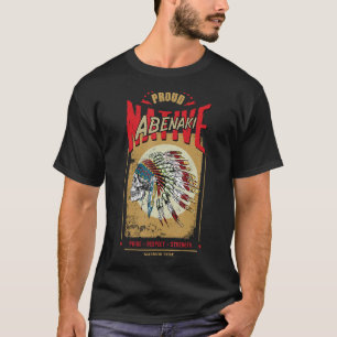 Abenaki Native American Indian Warrior Tribe Proud T-Shirt